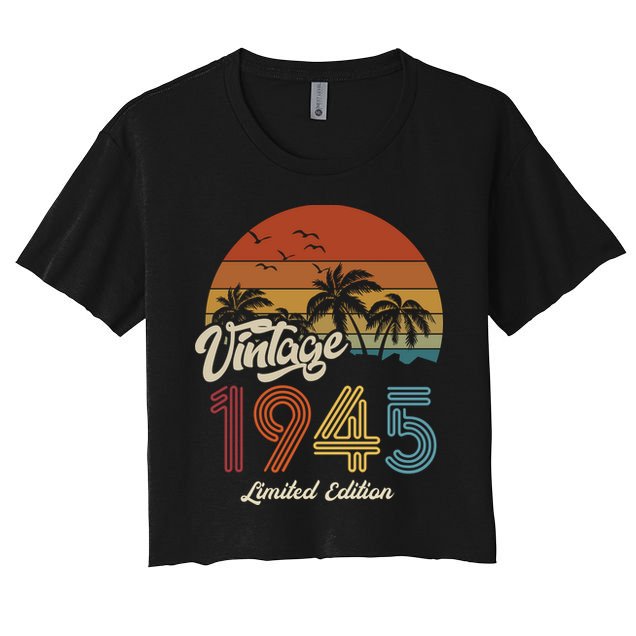 78th Birthday Vintage Limited Edition 1945 Crop Top