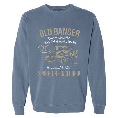 70th Birthday Vintage Old Banger 70 Years Old Gift Garment-Dyed Sweatshirt