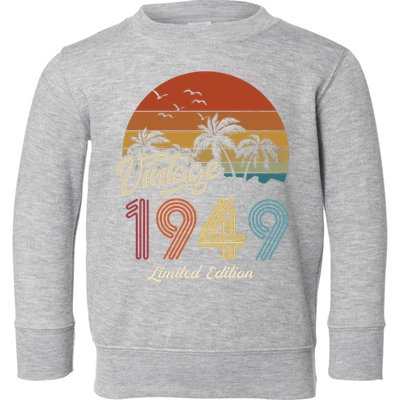 74th Birthday Vintage Limited Edition 1949 Toddler Sweatshirt