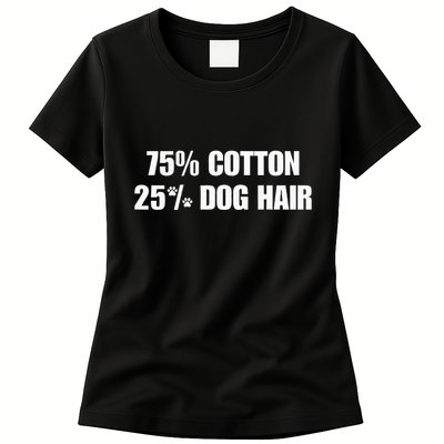 75 Cotton 25 Percent Dog Hair Womens T-Shirt