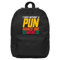 7 Days Without A Pun Makes One Weak Punthemed Jokester 16 in Basic Backpack