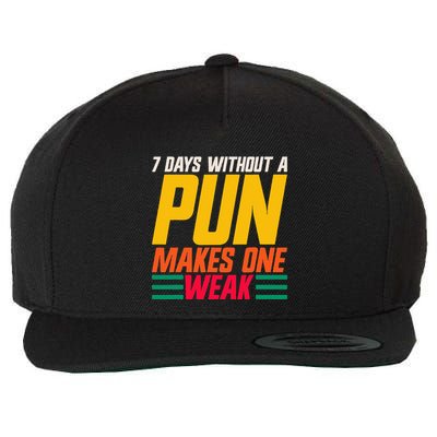 7 Days Without A Pun Makes One Weak Punthemed Jokester Wool Snapback Cap