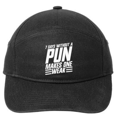 7 Days Without A Pun Makes One Weak Punthemed Jokester 7-Panel Snapback Hat