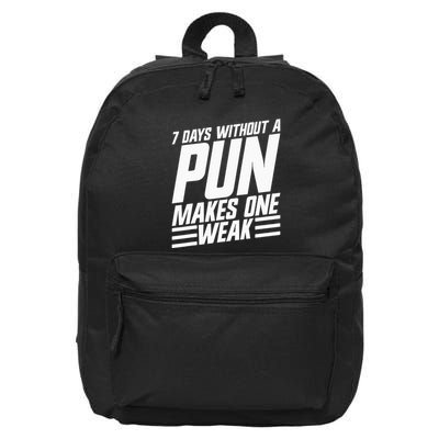 7 Days Without A Pun Makes One Weak Punthemed Jokester 16 in Basic Backpack