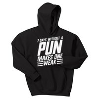 7 Days Without A Pun Makes One Weak Punthemed Jokester Kids Hoodie