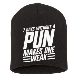 7 Days Without A Pun Makes One Weak Punthemed Jokester Short Acrylic Beanie