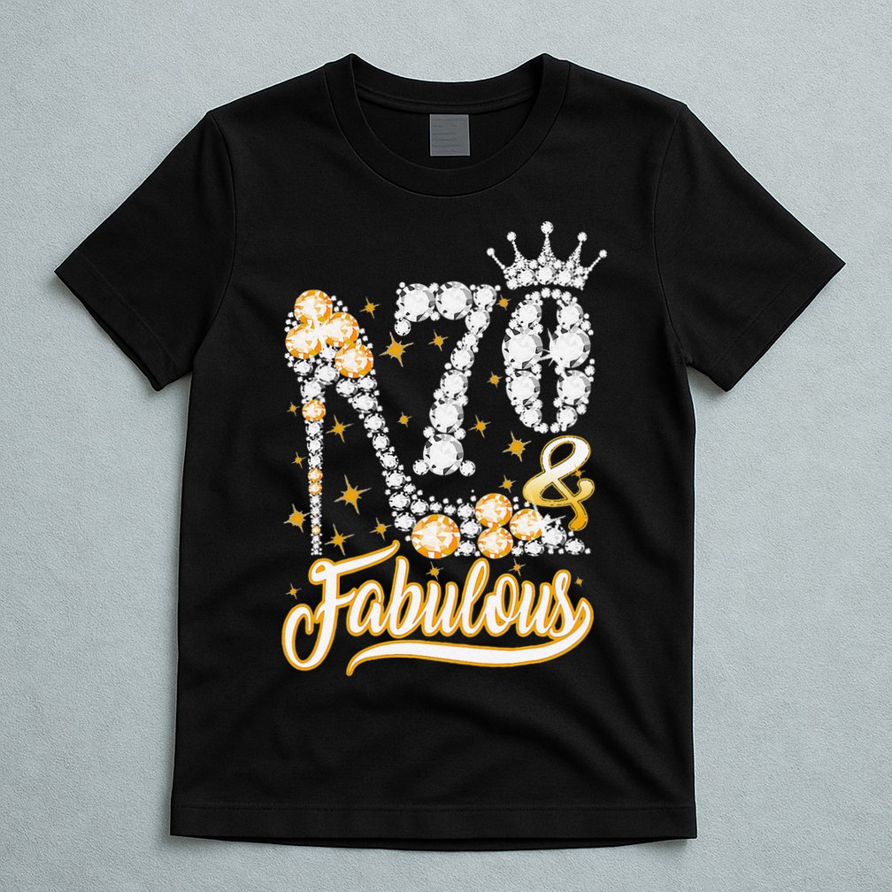 70 & Fabulous 70 Years Old 70th Birthday Diamond Crown Shoes T-Shirt