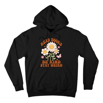 70s Flower Groovy And Funny Read Books Be Kind Stay Weird Hoodie