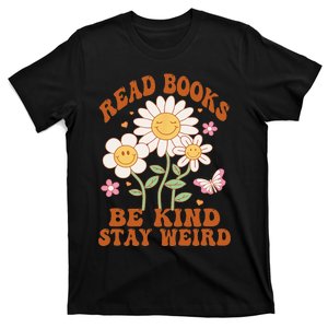 70s Flower Groovy And Funny Read Books Be Kind Stay Weird T-Shirt