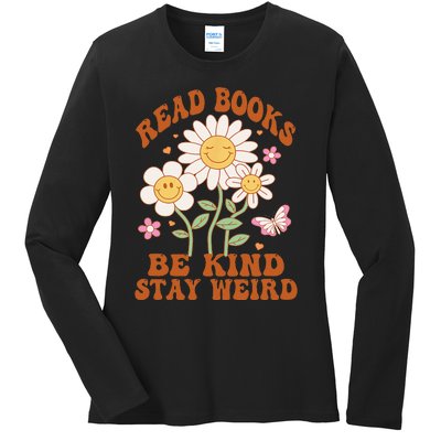 70s Flower Groovy And Funny Read Books Be Kind Stay Weird Ladies Long Sleeve Shirt