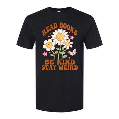 70s Flower Groovy And Funny Read Books Be Kind Stay Weird Softstyle® CVC T-Shirt