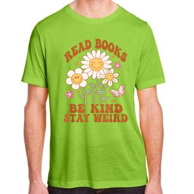 70s Flower Groovy And Funny Read Books Be Kind Stay Weird Adult ChromaSoft Performance T-Shirt