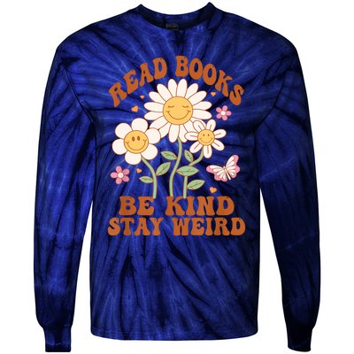 70s Flower Groovy And Funny Read Books Be Kind Stay Weird Tie-Dye Long Sleeve Shirt