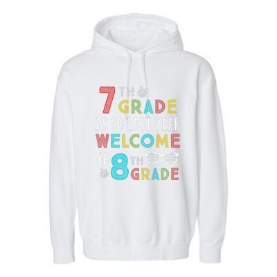 7th Grade Is So Last Year Welcome To 8th Grade Teachers Gift Garment-Dyed Fleece Hoodie