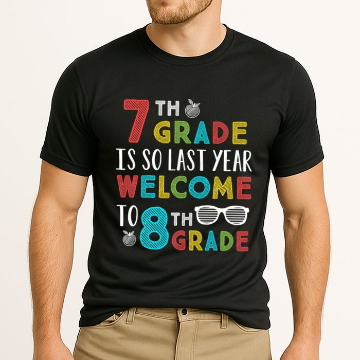 7th Grade Is So Last Year Welcome To 8th Grade Teachers Gift Cooling Performance Crew T-Shirt
