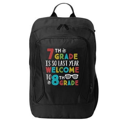 7th Grade Is So Last Year Welcome To 8th Grade Teachers Gift City Backpack