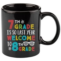 7th Grade Is So Last Year Welcome To 8th Grade Teachers Gift 11oz C Handle Ceramic Mug