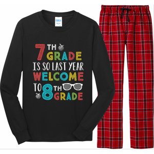 7th Grade Is So Last Year Welcome To 8th Grade Teachers Gift Long Sleeve Pajama Set