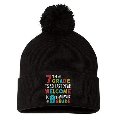 7th Grade Is So Last Year Welcome To 8th Grade Teachers Gift Pom Pom 12in Knit Beanie