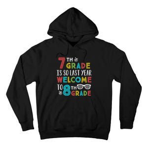 7th Grade Is So Last Year Welcome To 8th Grade Teachers Gift Tall Hoodie