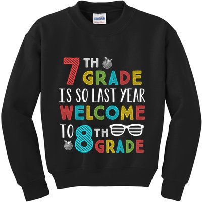 7th Grade Is So Last Year Welcome To 8th Grade Teachers Gift Kids Sweatshirt