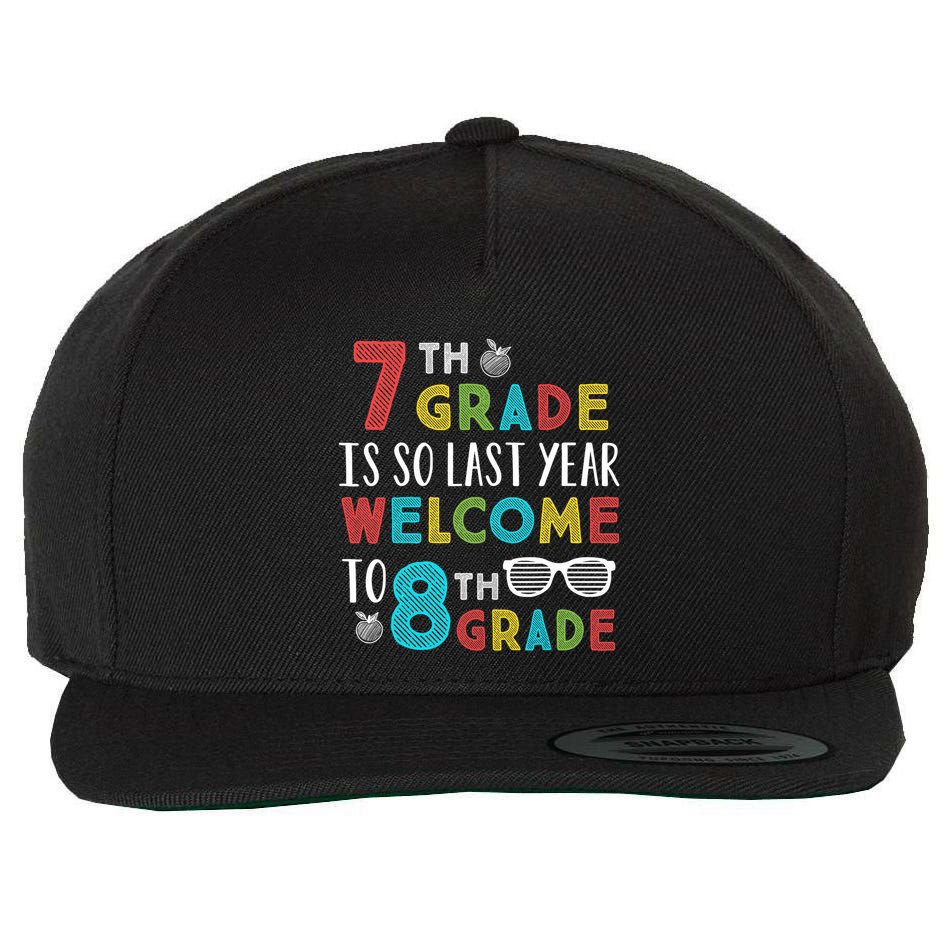 7th Grade Is So Last Year Welcome To 8th Grade Teachers Gift Wool Snapback Cap