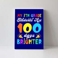 7th Grade Students Are 100 Days Brighter 100th Day Of School Gift Canvas