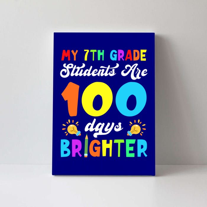 7th Grade Students Are 100 Days Brighter 100th Day Of School Gift Canvas