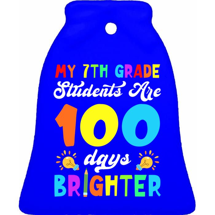 7th Grade Students Are 100 Days Brighter 100th Day Of School Gift Ceramic Bell Ornament