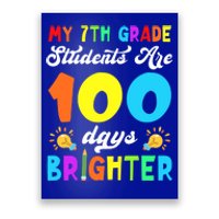 7th Grade Students Are 100 Days Brighter 100th Day Of School Gift Poster