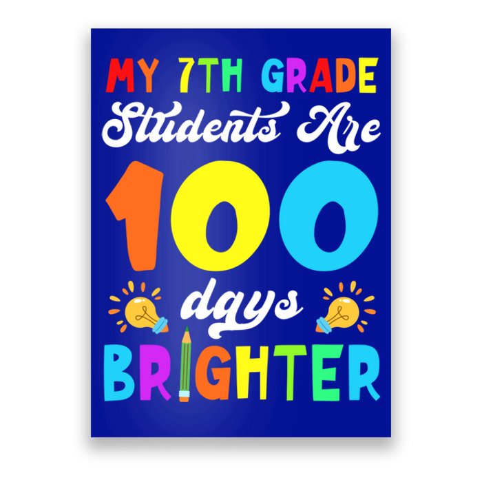 7th Grade Students Are 100 Days Brighter 100th Day Of School Gift Poster