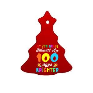 7th Grade Students Are 100 Days Brighter 100th Day Of School Gift Ceramic Tree Ornament