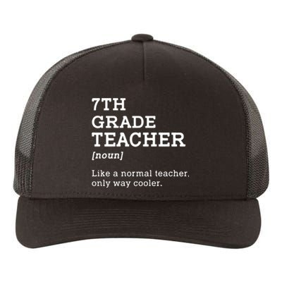 7th Grade Teacher Back To School Idea For Seventh Grade Teacher Gift Yupoong Adult 5-Panel Trucker Hat