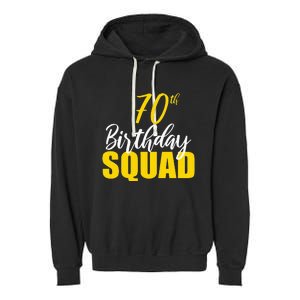 70th Happy Birthday Squad Party Bday Family Group Reunion Garment-Dyed Fleece Hoodie