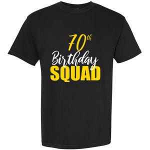 70th Happy Birthday Squad Party Bday Family Group Reunion Garment-Dyed Heavyweight T-Shirt