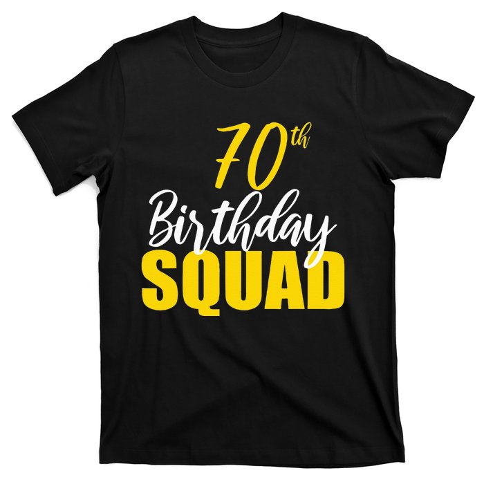 70th Happy Birthday Squad Party Bday Family Group Reunion T-Shirt