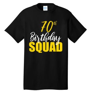 70th Happy Birthday Squad Party Bday Family Group Reunion Tall T-Shirt