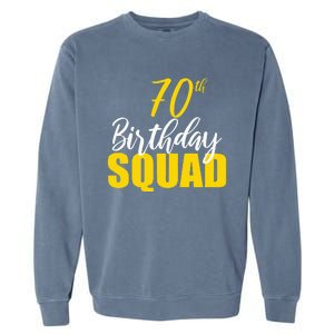 70th Happy Birthday Squad Party Bday Family Group Reunion Garment-Dyed Sweatshirt