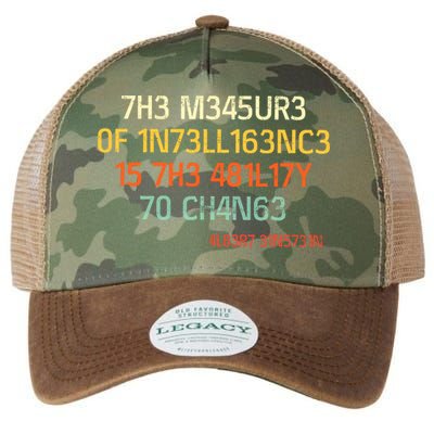 7H3 M345UR3 0F 1N73LL163NC3 15 7H3 481L17Y 70 CH4N63 Legacy Tie Dye Trucker Hat