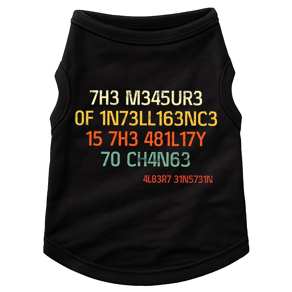 7H3 M345UR3 0F 1N73LL163NC3 15 7H3 481L17Y 70 CH4N63 Doggie Tank