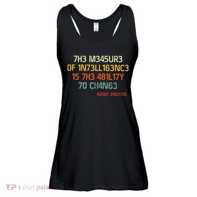 7H3 M345UR3 0F 1N73LL163NC3 15 7H3 481L17Y 70 CH4N63 Ladies Essential Flowy Tank