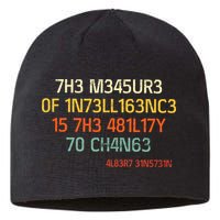 7H3 M345UR3 0F 1N73LL163NC3 15 7H3 481L17Y 70 CH4N63 Sustainable Beanie