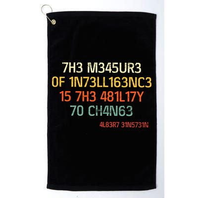 7H3 M345UR3 0F 1N73LL163NC3 15 7H3 481L17Y 70 CH4N63 Golf Towel