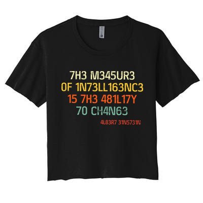 7H3 M345UR3 0F 1N73LL163NC3 15 7H3 481L17Y 70 CH4N63 Crop Top