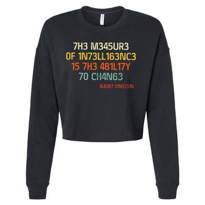 7H3 M345UR3 0F 1N73LL163NC3 15 7H3 481L17Y 70 CH4N63 Cropped Pullover Crew