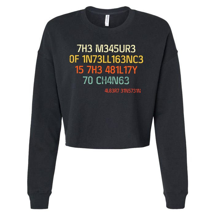 7H3 M345UR3 0F 1N73LL163NC3 15 7H3 481L17Y 70 CH4N63 Cropped Pullover Crew