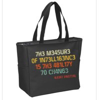 7H3 M345UR3 0F 1N73LL163NC3 15 7H3 481L17Y 70 CH4N63 Zip Tote Bag