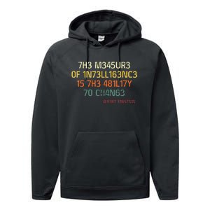 7h3 M345ur3 0f 1n73ll163nc3 15 7h3 481l17y T0 Ch4n63 Performance Fleece Hoodie