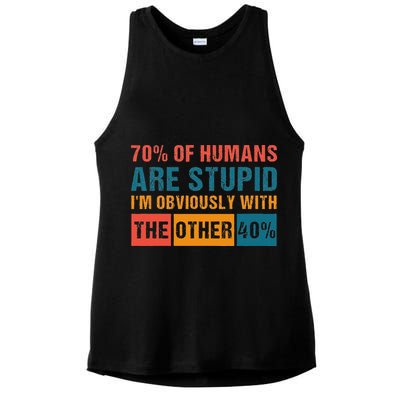 70 Of Humans Are Stupid IM With The Other 40 Funny Humor Ladies PosiCharge Tri-Blend Wicking Tank