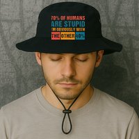 70 Of Humans Are Stupid IM With The Other 40 Funny Humor Bucket Hat